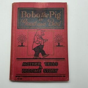 Antique 1925 Bo-Bo The Pig is Good and Bad Children’s Bedtime Story Book